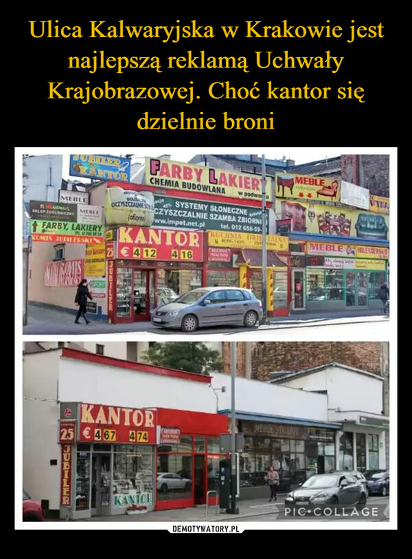 Ulica Kalwaryjska w Krakowie jest najlepszą reklamą Uchwały Krajobrazowej. Choć kantor się dzielnie broni