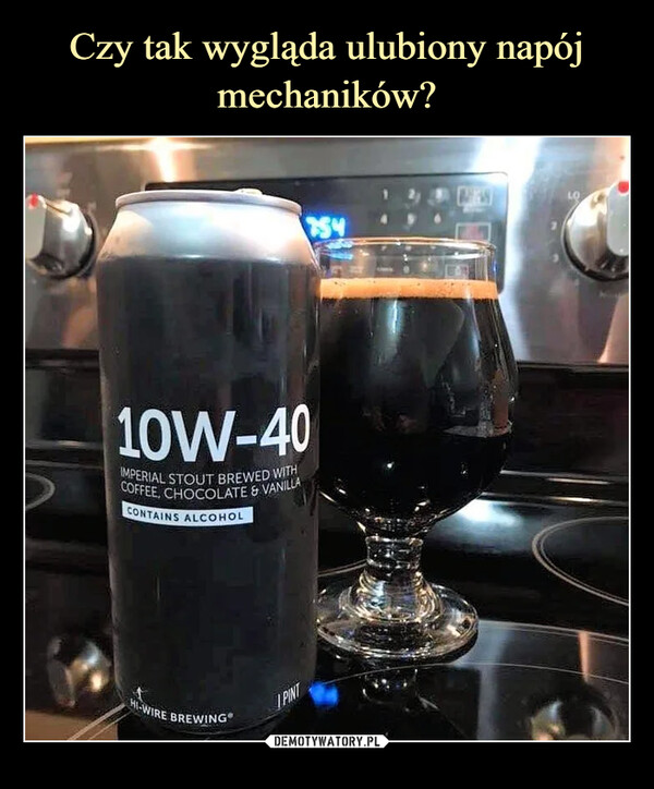  –  10W-40 IMPERIAL STOUT BREWED WITH COFFEE CHOCOLATE