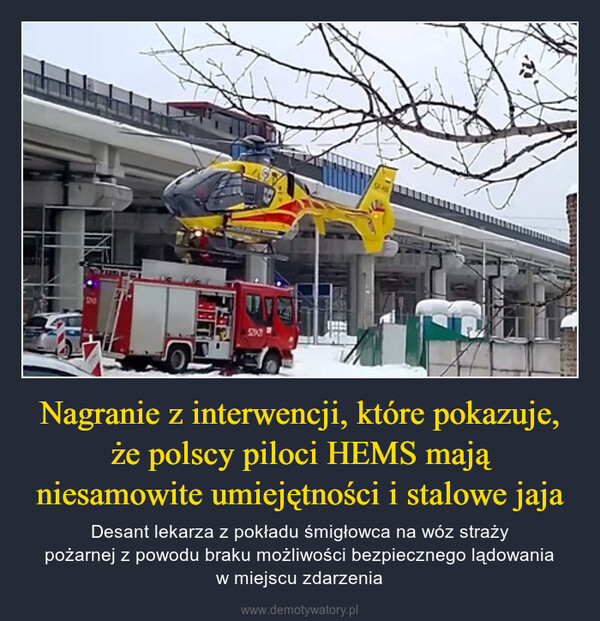 Nagranie z interwencji, które pokazuje, że polscy piloci HEMS mają niesamowite umiejętności i stalowe jaja – Desant lekarza z pokładu śmigłowca na wóz strażypożarnej z powodu braku możliwości bezpiecznego lądowaniaw miejscu zdarzenia 