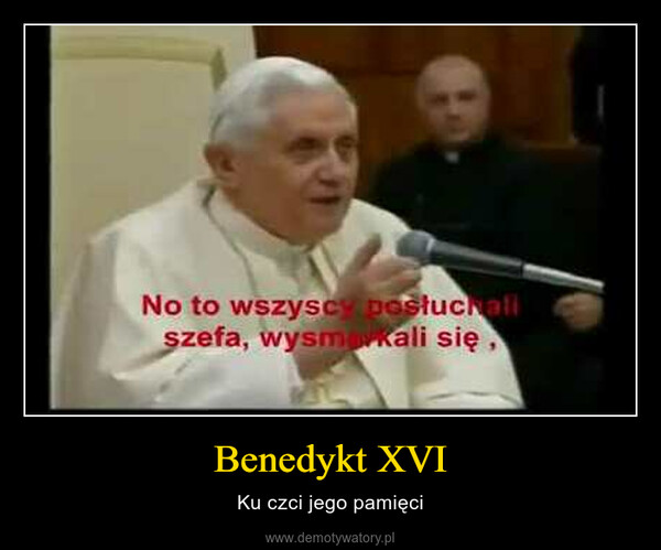 Benedykt XVI – Ku czci jego pamięci 