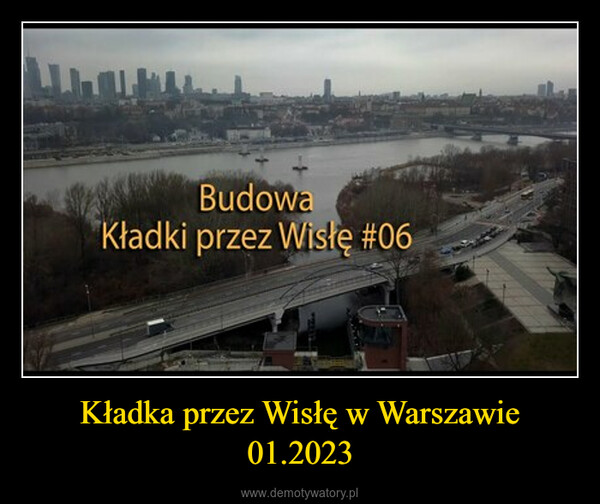 Kładka przez Wisłę w Warszawie 01.2023 –  