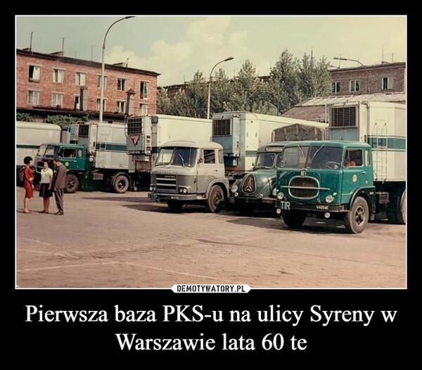 Pierwsza baza PKS-u na ulicy Syreny w Warszawie lata 60 te –  