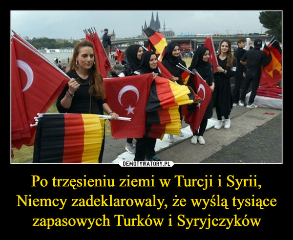 Po trzęsieniu ziemi w Turcji i Syrii, Niemcy zadeklarowaly, że wyślą tysiące zapasowych Turków i Syryjczyków –  