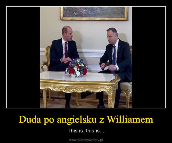 Duda po angielsku z Williamem – This is, this is... hatte