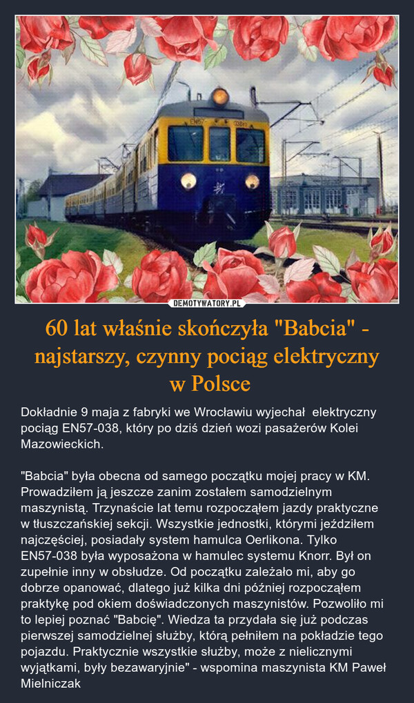 60 lat właśnie skończyła "Babcia" - najstarszy, czynny pociąg elektryczny
 w Polsce