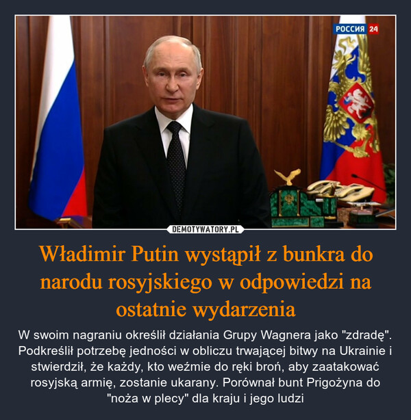 Władimir Putin wystąpił z bunkra do narodu rosyjskiego w odpowiedzi na ostatnie wydarzenia