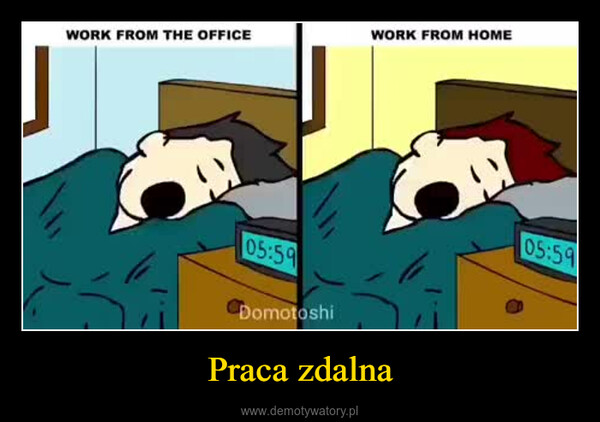 Praca zdalna –  WORK FROM THE OFFICE05:59DomotoshiWORK FROM HOME05:59
