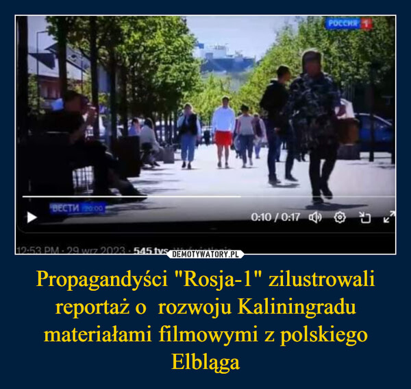 Propagandyści "Rosja-1" zilustrowali reportaż o  rozwoju Kaliningradu materiałami filmowymi z polskiego Elbląga