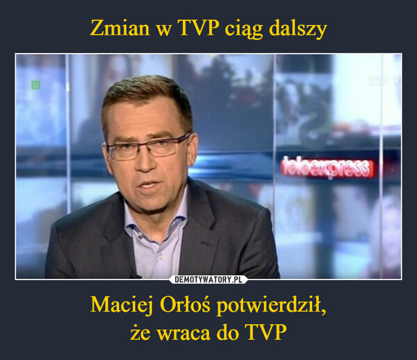 Maciej Orłoś potwierdził,że wraca do TVP –  toloexpress