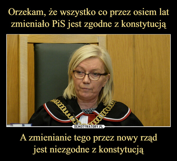 A zmienianie tego przez nowy rządjest niezgodne z konstytucją –  mum