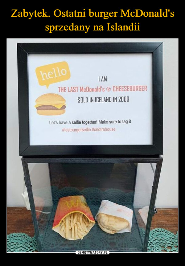 Zabytek. Ostatni burger McDonald's sprzedany na Islandii