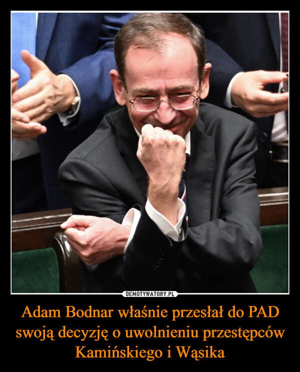 Adam Bodnar właśnie przesłał do PAD swoją decyzję o uwolnieniu przestępców Kamińskiego i Wąsika –  